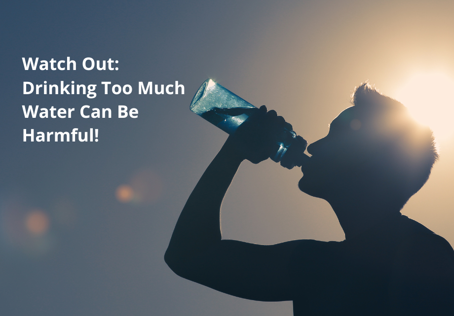 Watch Out: Drinking Too Much Water Can Be Harmful!