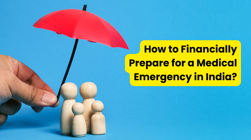 How to Financially Prepare for a Medical Emergency in India